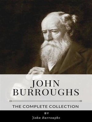 cover image of John Burroughs &#8211; the Complete Collection